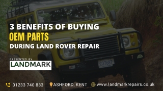 3 Benefits Of Buying OEM Parts During Land Rover Repair