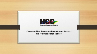 Choose the Right Placement & Ensure Correct Mounting: Hire TV Installation San F