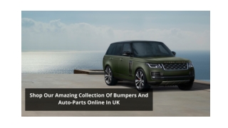 Shop Our Amazing Collection Of Bumpers And Auto-Parts Online In UK