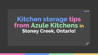 Kitchen storage tips from Azule Kitchens in Stoney Creek, Ontario!