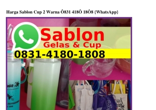 Harga Sablon Cup 2 Warna O83I_ㄐI8O_I8O8[WA]