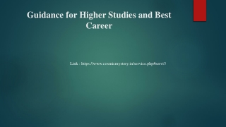 Guidance for Higher Studies and Best CareerPPT