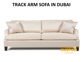 TRACK ARM SOFA IN DUBAI