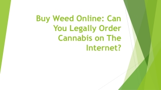 Buy Weed Online: Can You Legally Order Cannabis on The Internet?