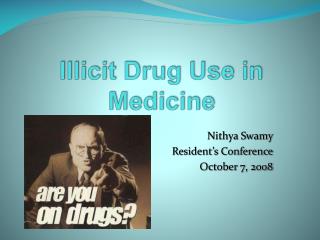 Illicit Drug Use in Medicine