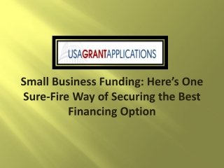 Small Business Funding: Here’s One Sure-Fire Way of Securing the Best Financing