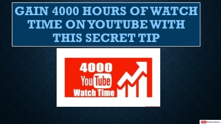 Gain 4000 Hours Of Watch Time On YouTube With This Secret Tip