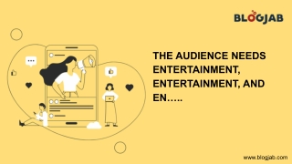 THE AUDIENCE NEEDS ENTERTAINMENT, ENTERTAINMENT, AND EN…..