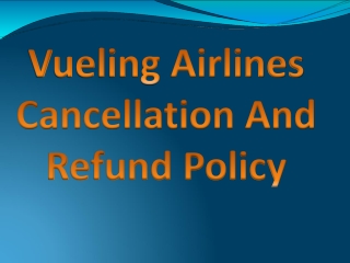 Vueling Airlines Cancellation Policy Call  1-888-441-7259