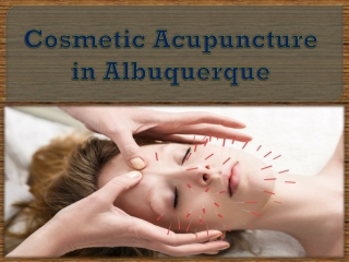 Cosmetic Acupuncture in Albuquerque