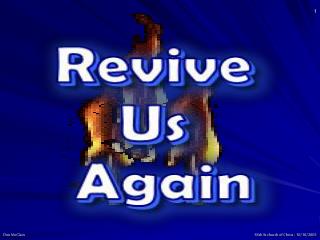 Revival: The act of reviving; a restoration to use or vigor after a period of obscurity or quiescence; (quiet inactive