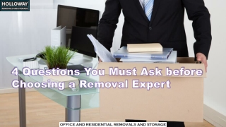 4 Questions You Must Ask before Choosing a Removal Expert