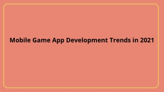 Mobile Game App Development Trends in 2021