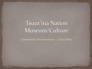 Tsuut’ina Nation Museum/Culture