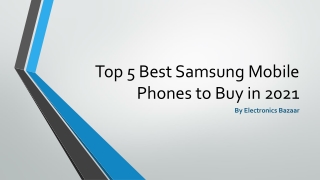 Top 5 Best Samsung Mobile Phones to Buy in 2021