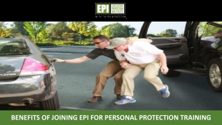 Benefits of Joining EPI for Personal Protection Training