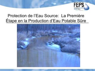 Protection de l’Eau Source: La Première Étape en la Production d’Eau Potable Sûre