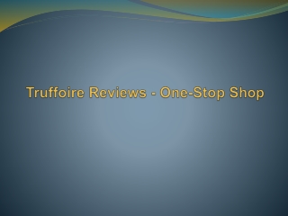 Truffoire Reviews - One-Stop Shop