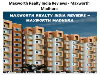 Maxworth Realty India Reviews - Maxworth Madhura