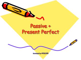 Passive + Present Perfect developed by 4V3L1N0