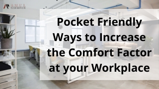 Pocket Friendly Ways to Increase the Comfort Factor at your Workplace