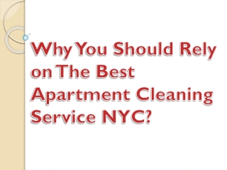Why You Should Rely on The Best Apartment Cleaning Service NYC?