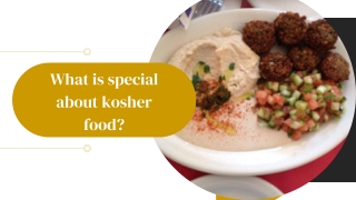 What is special about kosher food?