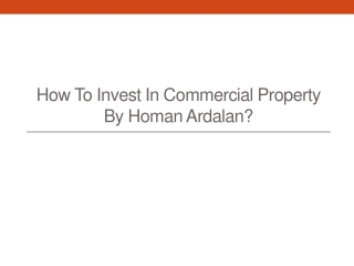 How To Invest In Commercial Property By Homan Ardalan