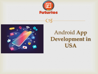 Get a Top Android app development in USA - Fututios