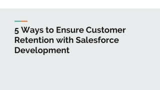 PPT - 5 Ways To Ensure Customer Retention With Salesforce Development ...