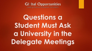 Questions a Student Must Ask a University in the Delegate Meetings