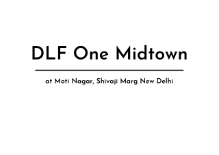 DLF One Midtown At Moti Nagar, New Delhi | New Launched Residential Development