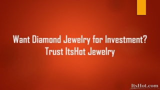 Want Diamond Jewelry for Investment? Trust ItsHot Jewelry