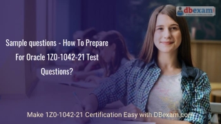 Sample questions - How To Prepare For Oracle 1Z0-1042-21 Test Questions?