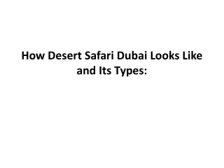 How Desert Safari Dubai Looks Like and Its