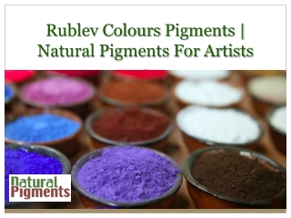 Rublev Colours Pigments | Natural Pigments For Artists