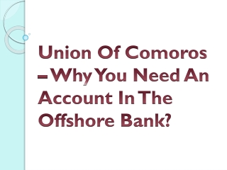 Union Of Comoros – Why You Need An Account In The Offshore Bank?