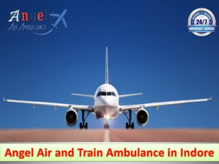 Avail of our transportation services for instant medical Evacuation via Angel Air Ambulance in Indore