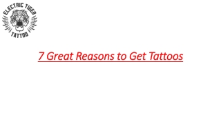 7 Great Reasons to Get Tattoos