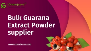 Top Guarana Extract Supplier | Bulk Guarana Extract Powder supplier