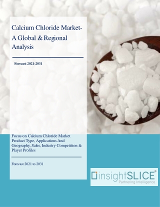 Calcium Chloride Market Share, Trends, Analysis and Forecasts, 2021 - 2031