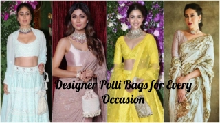 Designer Potli Bags for Every Occasion