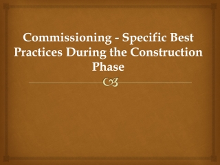 Commissioning - Specific Best Practices During the Construction