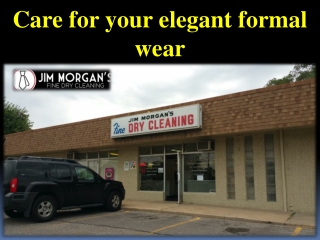 Care for your elegant formal wear