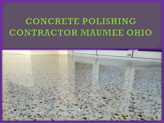 CONCRETE POLISHING CONTRACTOR MAUMEE OHIO