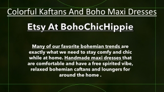 Colorful Kaftans And Boho Maxi Dresses