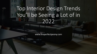 Top Interior Design Trends You’ll be Seeing a Lot of in 2022​