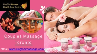 Enjoy the Best Couples Massage in Toronto | Kingthaimassage.com