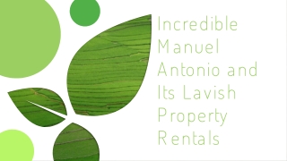 Incredible Manuel Antonio and Its Lavish Property Rentals