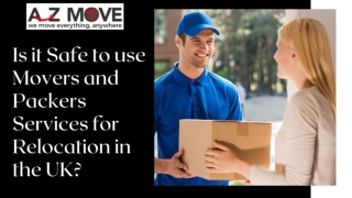 Is it Safe to use Movers and Packers Services for Relocation in the UK?